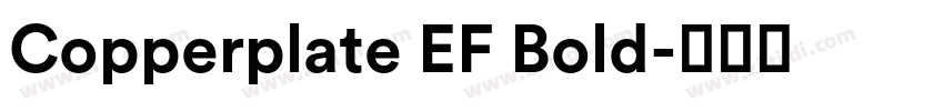 Copperplate EF Bold字体转换 Copperplate EF Bold字体转换